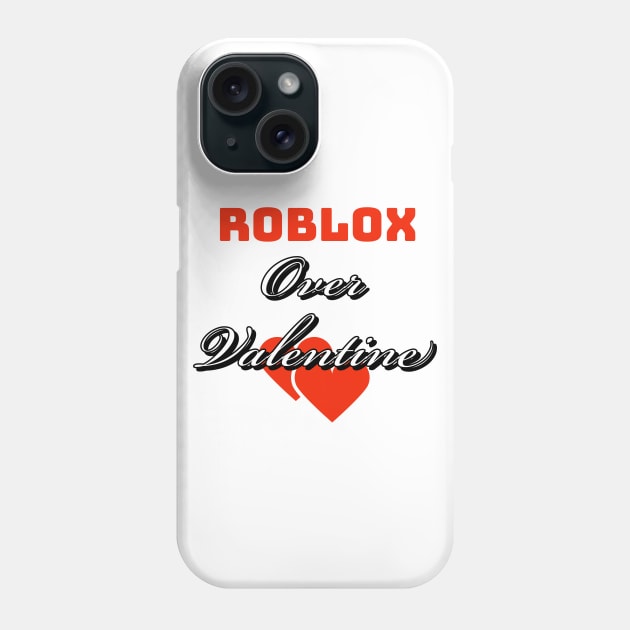 Roblox over valentine Phone Case by Imaginate