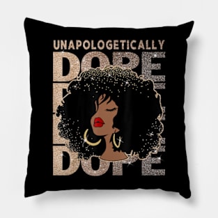 Unapologetically Dope Black Pride Afro Black History Melanin Pillow