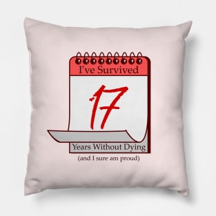 I've Survived 17 Years Pillow