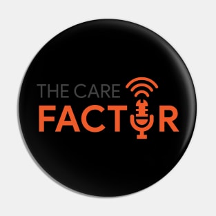 The Care Factor Pin