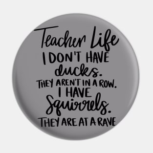 Teacher life t-shirt Pin