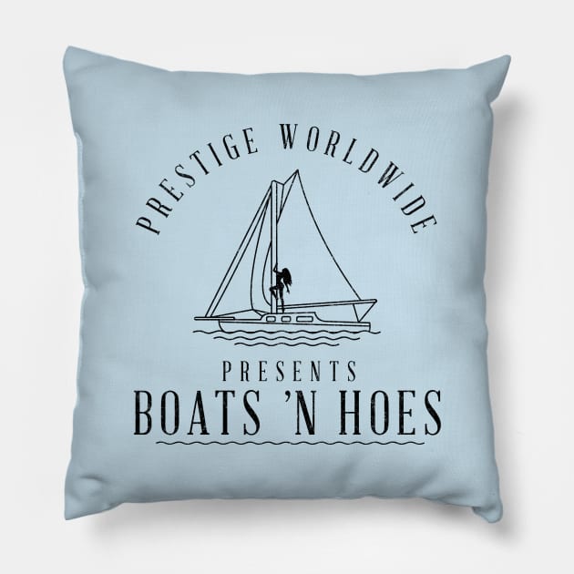 Prestige Worldwide presents Boats ’N Hoes Pillow by BodinStreet