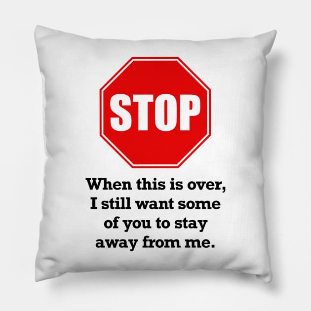 Stay Away V.3 Pillow by Aeriskate