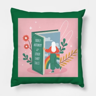 Bodily Autonomy and other Fairy Tales Pillow