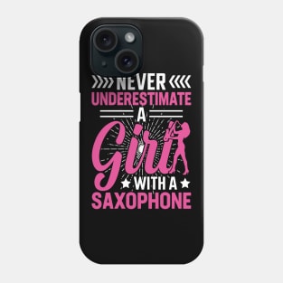 Never underestimate a GIRL with a saXOPHONE Phone Case