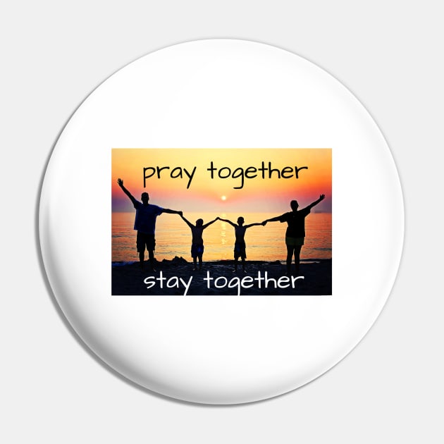 Pray Together, Stay Together Pin by Conserva Tee 