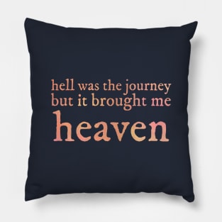 Hell was the journey Pillow