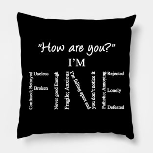 I'm Fine Mental Health Suicide Prevention Awareness Pillow