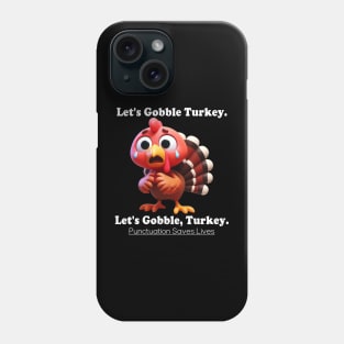 Let's Gobble Turkey Phone Case