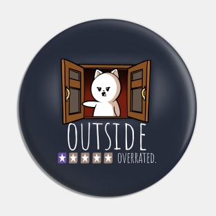 Outside? Overrated Funny Indoors Pin