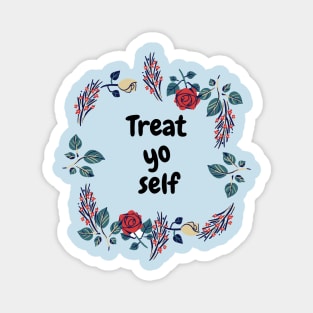 Treat yo self Magnet