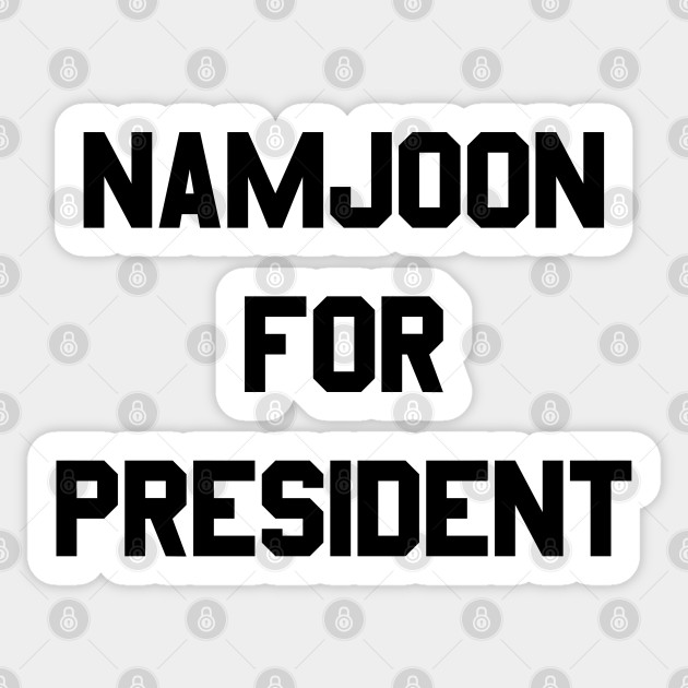 Namjoon For President Namjoon Sticker Teepublic