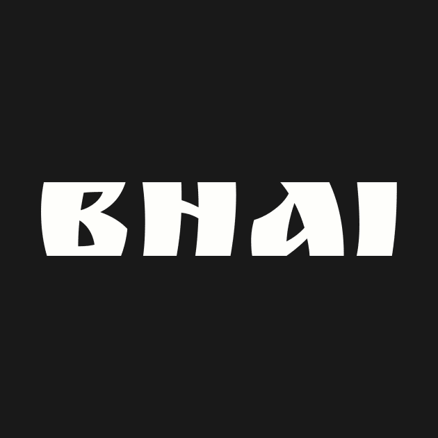 Bhai, Desi “Bro” by SpicedStyles