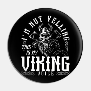 Im Not Yelling This Is My Viking Voice North Myth Vikings Pin