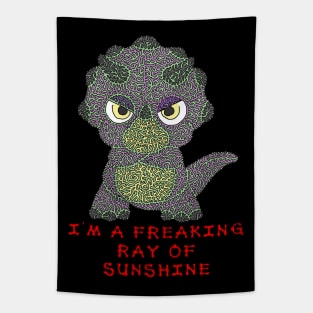 I'm a Freaking Ray of Sunshine - triceratops Tapestry