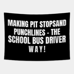 The School Bus Driver way! Tapestry