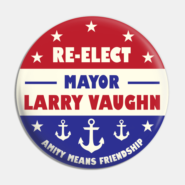 Re-Elect Larry Vaughn Pin by avoidperil