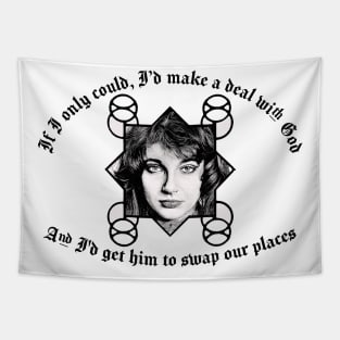 Kate Bush † I'd make a deal with God Tapestry