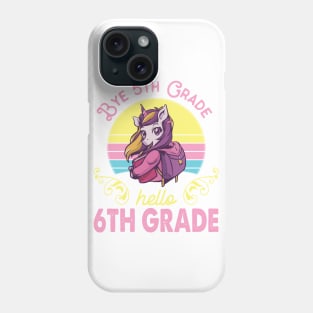 Unicorn Teacher Senior Student Bye 5th Grade Hello 6th Grade First Day Of School Phone Case