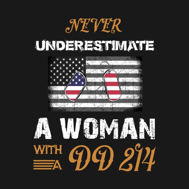 Never Underestimate A Woman With DD 214 Costume Gift by Ohooha