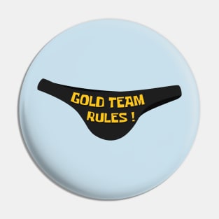 GOLD TEAM RULES! Pin