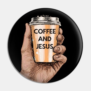 Coffee and Jesus Pin