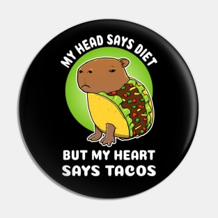 My head says diet but my heart says tacos Cartoon Capybara Taco Pin