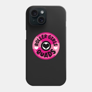 Roller Girls Love Their Quads - Pink Phone Case