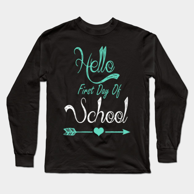 Hello First Day Of School Back To Schoolfor Women Men Kids Girls
