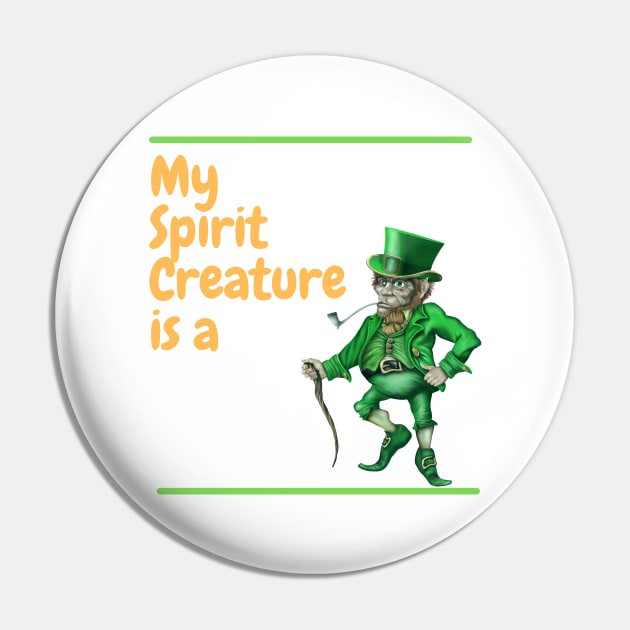 My Spirit Creature is a Leprechaun Pin by SnarkSharks