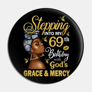 Stepping Into My 69th Birthday With God's Grace & Mercy Bday Pin