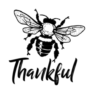 Bee thankful T-Shirt
