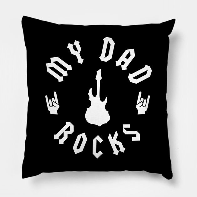 My Dad Rocks Pillow by NotoriousMedia