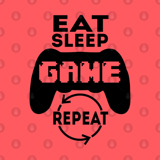 Eat Sleep Game Repeat by The Reluctant Pepper