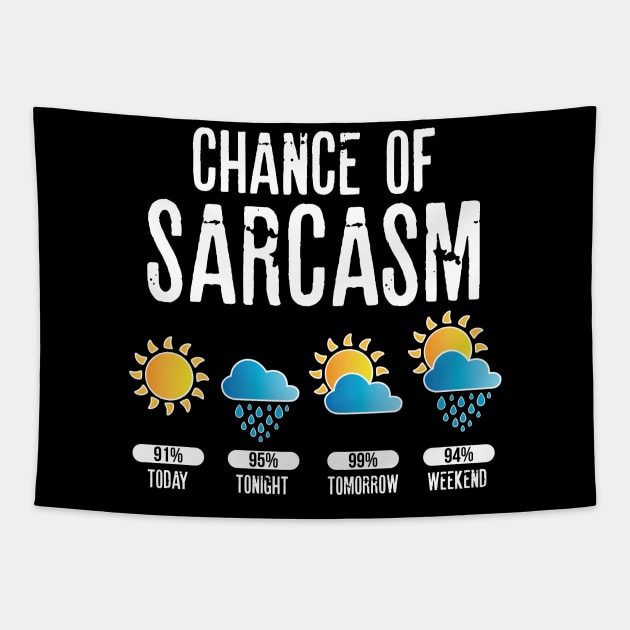 chance of sarcasm Sarcastic Shirt , Womens Shirt , Funny Humorous T-Shirt | Sarcastic Gifts Tapestry by HayesHanna3bE2e