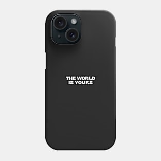 The world is yours - white & black Phone Case