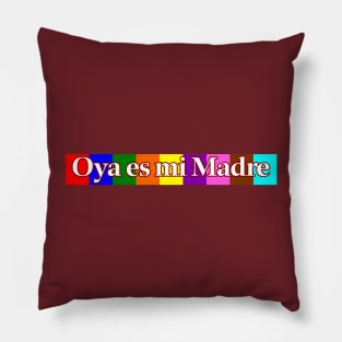 Oya es mi Madre Pillow