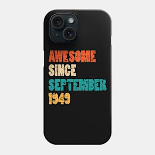 Awesome Since September 1949 70 Years Old Bday Gift 70th Birthday Phone Case