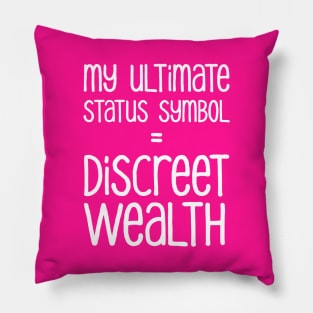 My Ultimate Status Symbol = Discreet Wealth | Money | Life | Hot Pink Pillow