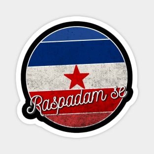 Raspadam se - Jugoslavija Magnet