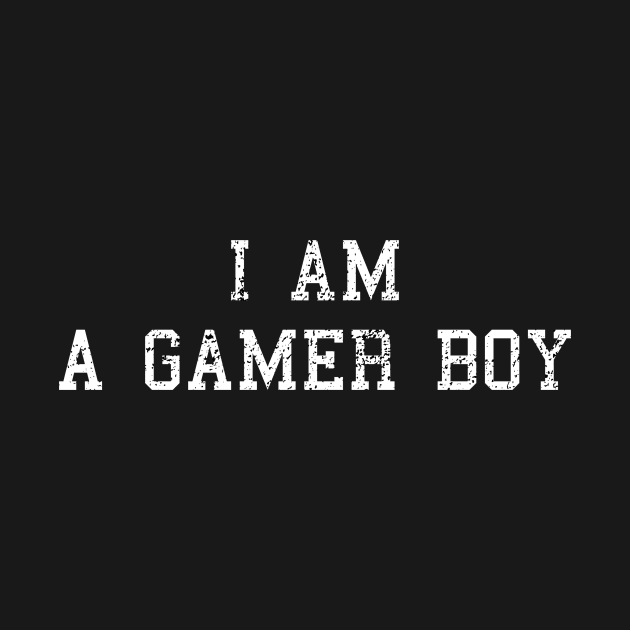 I'm a gamer boy by WPKs Design & Co