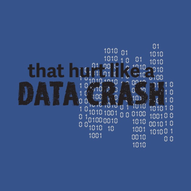 Hurt Like a Data Crash by Thornvale Store