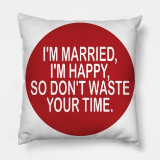 Happy married - inspirational t-shirt gift idea Pillow