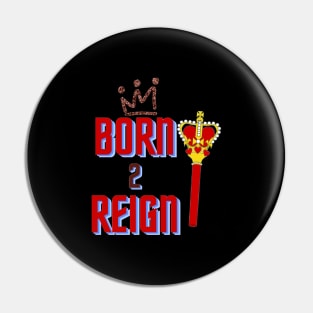 Born 2 Reign, Mug, Mask, Pin Pin