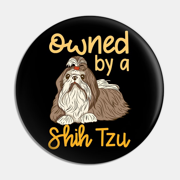 Owned By A Shih Tzu design for Chinese Dog Lover Pin by biNutz