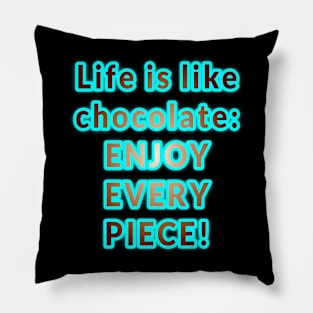 Life's Chocolate Journey: Enjoy Every Bite Pillow