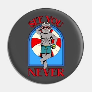 Funny Monster Vacay - See You Never Pin