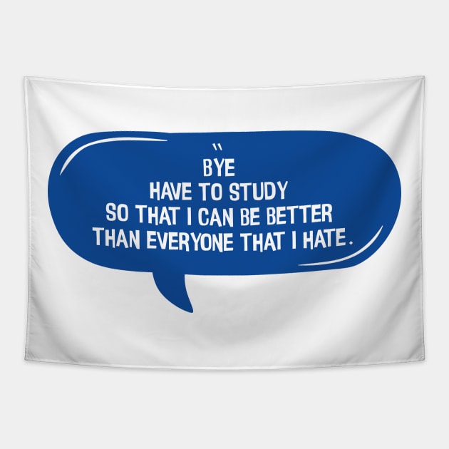 Bye Have To Study, Blue Message Bubble Chat Tapestry by badCasperTess