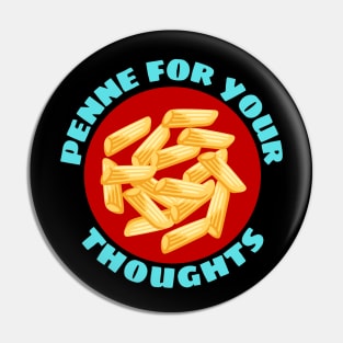 Penne For Your Thoughts | Pasta Pun Pin