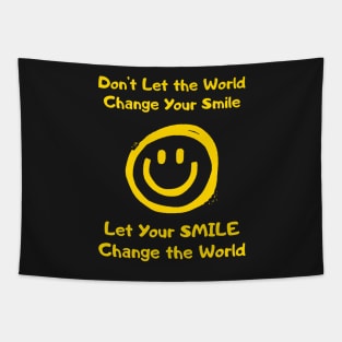 Let Your Smile Change the World Tapestry